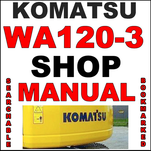 Product picture Komatsu WA120-3 WA120-3A Loader SN: 50001 & up Service Shop Repair Manual - IMPROVED - SEARCHABLE - DOWNLOAD